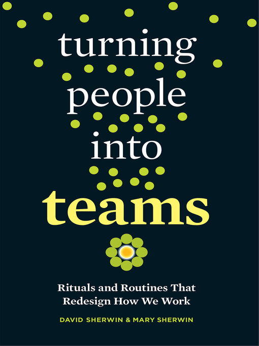 Title details for Turning People into Teams by David Sherwin - Available